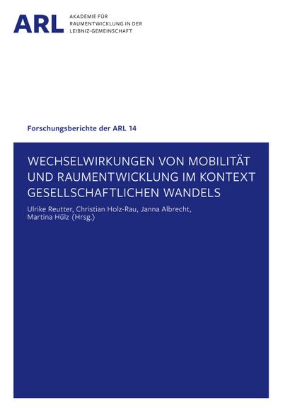 Wechselwirkungen von Mobilität und Raumentwicklung im Kontext gesellschaftlichen Wandels