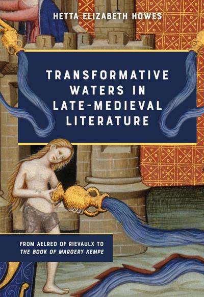 Transformative Waters in Late-Medieval Literature