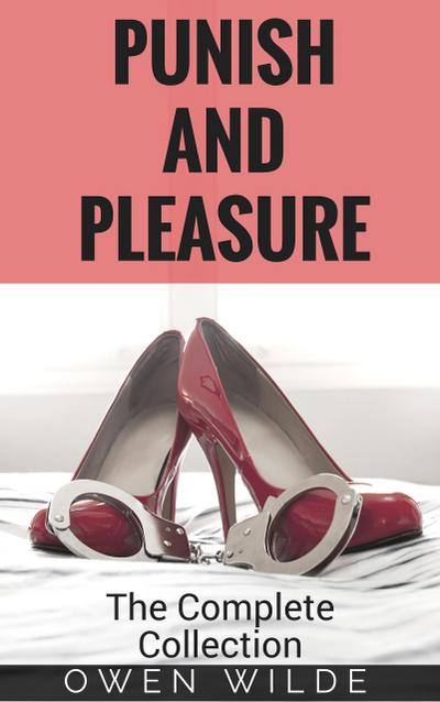 Punish and Pleasure: The Complete Collection