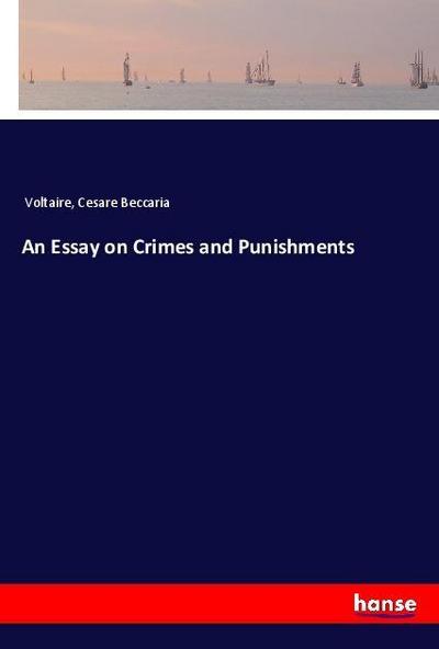 An Essay on Crimes and Punishments