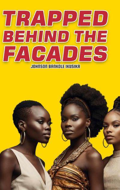 TRAPPED BEHIND THE FACADES