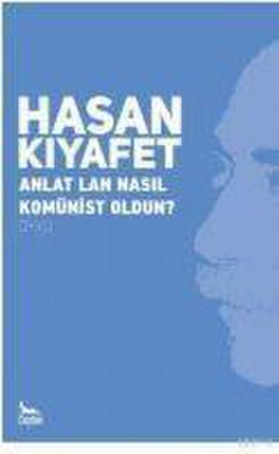 Anlat Lan Nasil Komünist Oldun