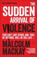 Sudden Arrival of Violence