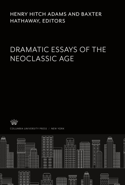 Dramatic Essays of the Neoclassic Age