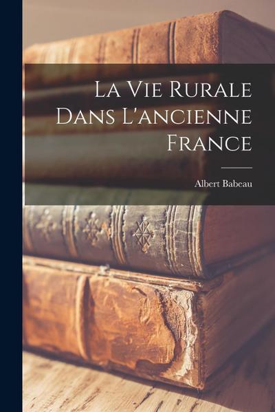 La Vie Rurale Dans L’ancienne France