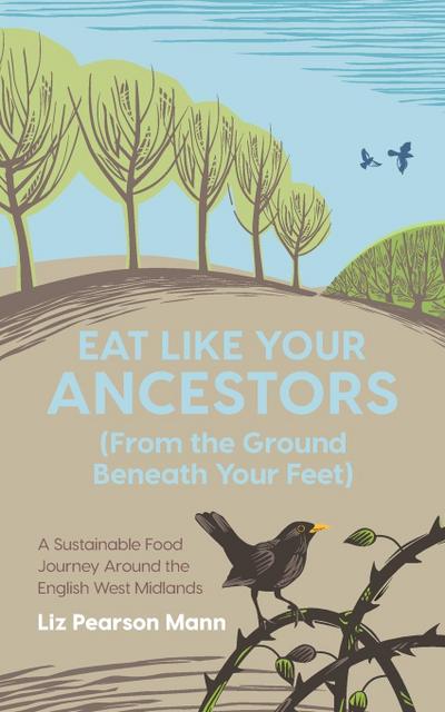Eat Like Your Ancestors (From the Ground Beneath Your Feet)