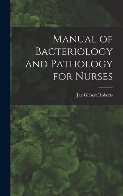 Manual of Bacteriology and Pathology for Nurses