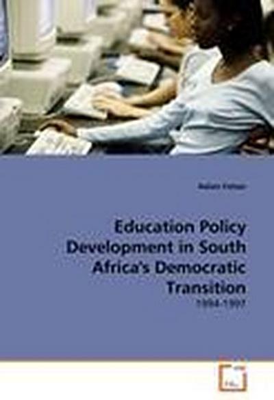Education Policy Development in South Africa’s Democratic Transition