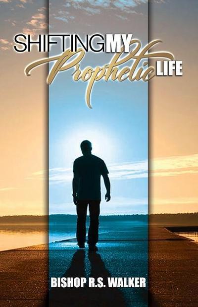 Shifting My Prophetic Life: Structuring & Developing Prophetic Ministry Purposefully