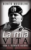La mia vita - (Con il Diario di guerra)