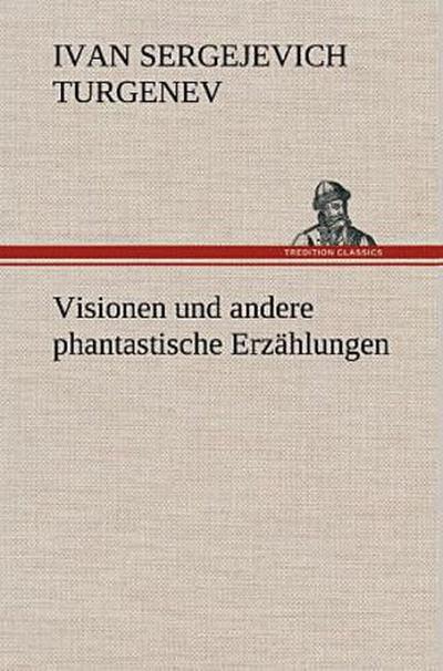 Visionen und andere phantastische Erzählungen