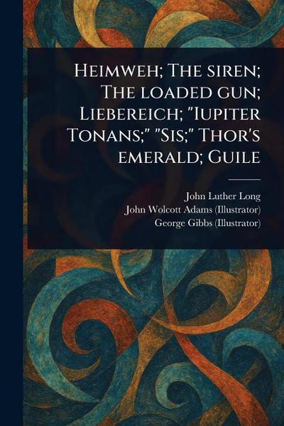 Heimweh; The Siren; The Loaded Gun; Liebereich; "Iupiter Tonans;" "Sis;" Thor’s Emerald; Guile