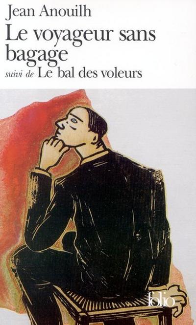 Le voyageur sans bagage / Le bal des voleurs - Jean Anouilh