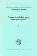 Zentrale Orte als Instrument der Regionalpolitik.
