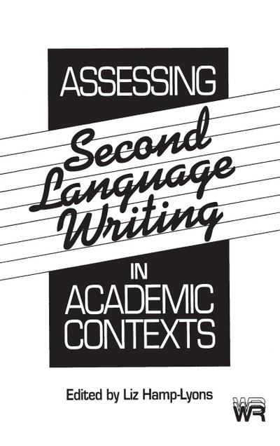 Assessing Second Language Writing in Academic Contexts