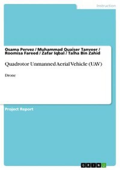 Quadrotor Unmanned Aerial Vehicle (UAV)