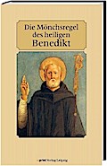 Die Mönchsregel des heiligen Benedikt