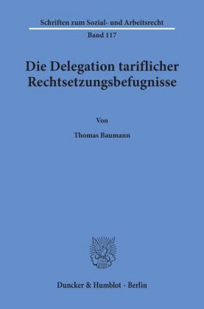Die Delegation tariflicher Rechtsetzungsbefugnisse.