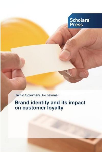 Brand identity and its impact on customer loyalty
