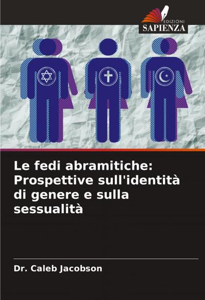Le fedi abramitiche: Prospettive sull’identità di genere e sulla sessualità