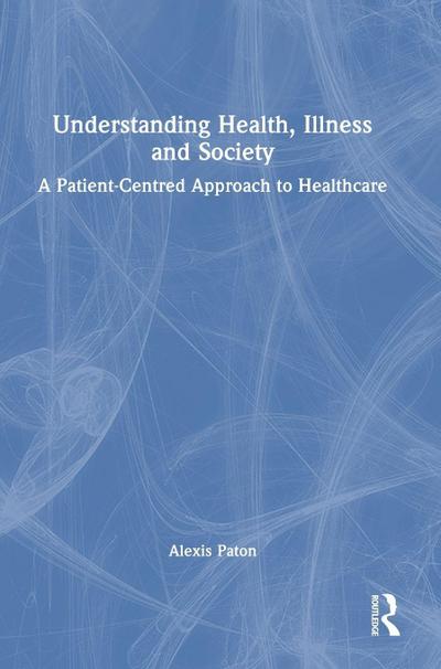 Understanding Health, Illness and Society