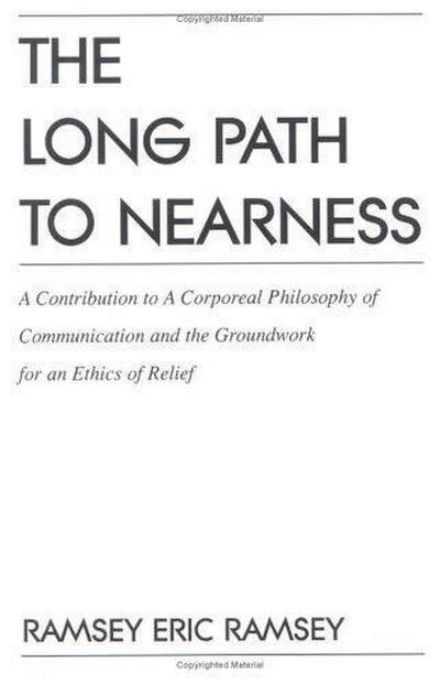 The Long Path to Nearness: A Contribution to a Corporeal Philosophy of Communication