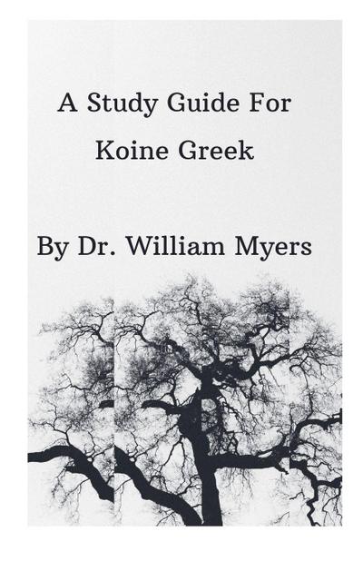 A Study Guide For Koine Greek