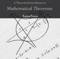Theoretical Introduction to Mathematical Theorems, A
