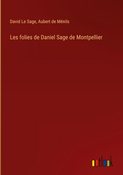 Les folies de Daniel Sage de Montpellier