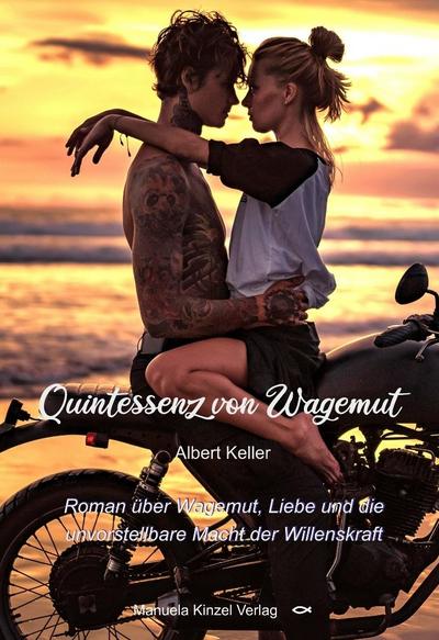 Quintessenz von Wagemut