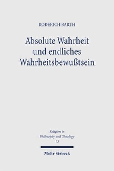 Absolute Wahrheit und endliches Wahrheitsbewußtsein