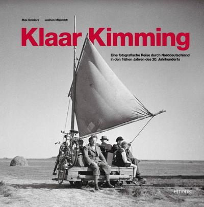 Klaar Kimming: Eine fotografische Reise durch Norddeutschland in den frühen Jahren des 20. Jahrhunderts