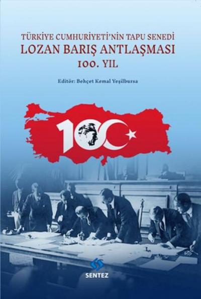 Lozan Baris Antlasmasi 100.Yil - Türkiye Cumhuriyetinin Tapu Senedi