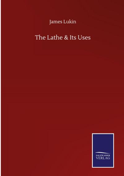 The Lathe & Its Uses