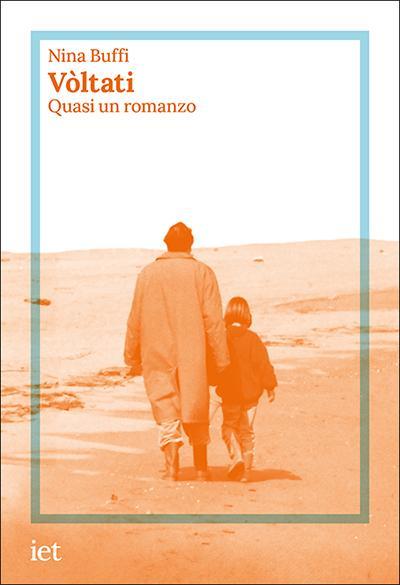 Vòltati. Quasi un romanzo