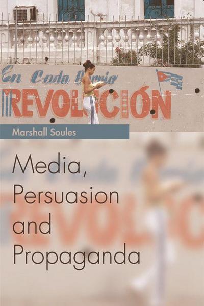 Media, Persuasion and Propaganda