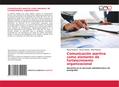 Comunicación asertiva como elemento de fortalecimiento organizacional