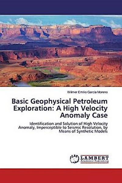 Basic Geophysical Petroleum Exploration: A High Velocity Anomaly Case