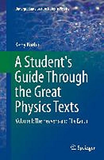 A Student’s Guide Through the Great Physics Texts