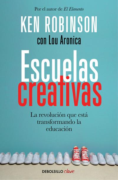 Escuelas Creativas / Creative Schools: The Grassroots Revolution That’s Transforming Education