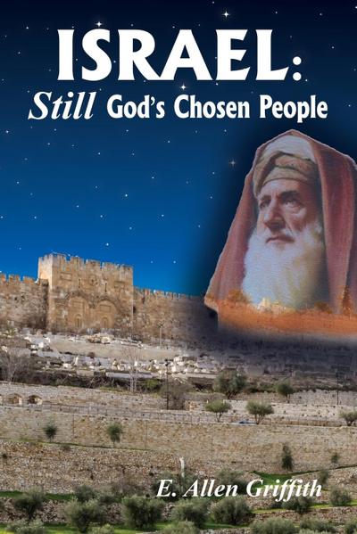 Israel, STILL God’s Chosen People