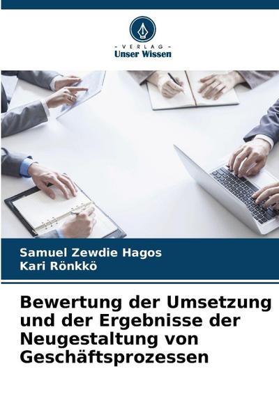 Bewertung der Umsetzung und der Ergebnisse der Neugestaltung von Geschäftsprozessen