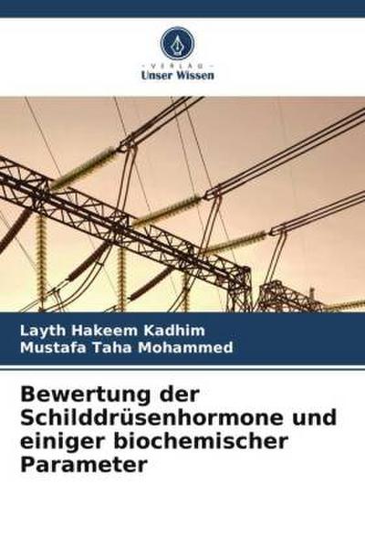 Bewertung der Schilddrüsenhormone und einiger biochemischer Parameter