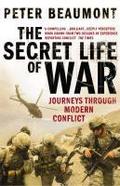 The Secret Life of War: Journeys Through Modern Conflict