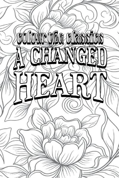 EXCLUSIVE COLORING BOOK Edition of May Agnes Fleming’s A Changed Heart