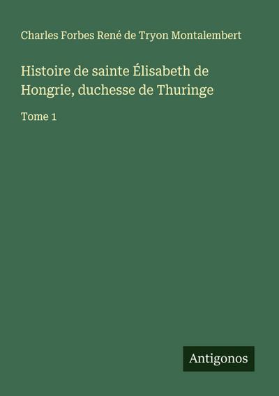 Histoire de sainte Élisabeth de Hongrie, duchesse de Thuringe