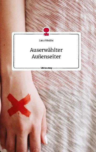 Auserwählter Außenseiter. Life is a Story - story.one