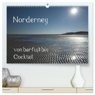 Norderney - von barfuss bis Cocktail (hochwertiger Premium Wandkalender 2026 DIN A2 quer), Kunstdruck in Hochglanz