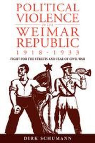 Political Violence in the Weimar Republic, 1918-1933