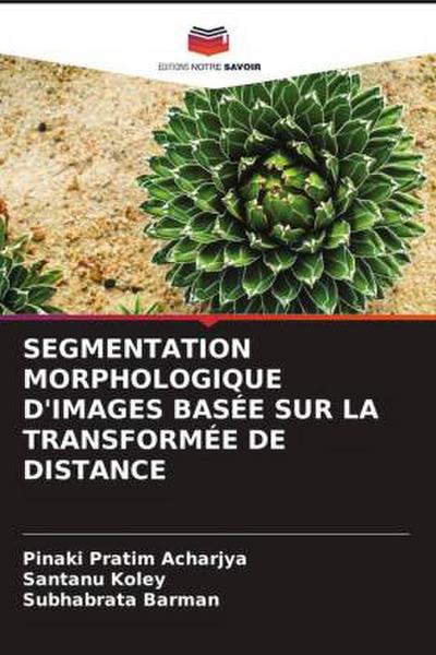 SEGMENTATION MORPHOLOGIQUE D’IMAGES BASÉE SUR LA TRANSFORMÉE DE DISTANCE